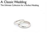 婚禮進行曲<br>A Classic Wedding: The Ultimate Collection for a Perfect Wedding