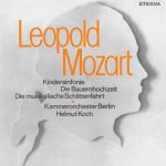【絕版名片】老莫札特：兒童交響曲等作品 (180克 LP)<br>柯赫指揮 柏林室內樂團<br>Leopold Mozart : Kindersinfonie / Bauernhochzeit<br>Helmut Koch / Kammerorchester Berlin