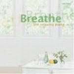 鬆一口氣！紓解心情的鋼琴名曲集 (CD)<br>Breathe : The Relaxing Piano