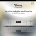 Burmester：無與倫比的音響盛宴 ( 雙層 SACD )<br>Burmester : Incredible Audiophile Sound Selection – James DePreist