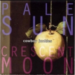 煙槍牛仔樂團 – 蒼陽彎月  ( 加拿大版 CD )<br>Cowboy Junkies: PALE SUN CRESCENT MOON