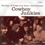 煙槍牛仔樂團 –悲傷華爾滋：珍稀B面作品集  ( 加拿大版 CD )<br>Cowboy Junkies - Rarities, B-Sides And Slow, Sad Waltzes