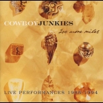 煙槍牛仔樂團 – 再行兩百哩  ( 加拿大版 CD，2CDs )<br>Cowboy Junkies - 200 MORE MILES