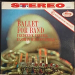 管樂的芭蕾舞曲  ( 180 克 LP )<br>芬聶爾 指揮 伊斯曼管樂團<br>Ballet For Band<br>Eastman Wind Ensemble, Frederick Fennell