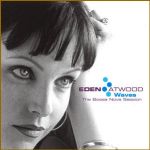 伊登‧艾伍德：宛如微風 ( 雙層 SACD )<br>Eden Atwood：Waves: The Bossa Nova Session