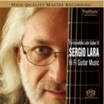 【線上試聽】不可思議的拉丁吉他 / 塞爾吉奧 羅拉 / 吉他（雙層 SACD）<br>The Incredible Latin Guitar of Sergio Lara