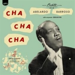 亞伯拉多・巴洛索與感官樂團：巴洛索唱恰恰 ( 180 克 LP )<BR>Abelardo Barroso & La Orquesta Sensacíon：Cha Cha Cha
