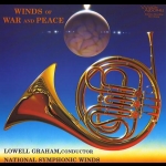 戰爭與和平—發燒管樂選粹 ( 雙層 SACD )<br>洛威爾 葛拉漢 指揮 美國國家交響管樂團<br>Lowell Graham - Winds Of War and Peace<br>Wilson Audio