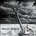 愛蓮娜・麥克沃伊：輕忽夢遙 ( 進口版CD )<br>演唱、吉他：愛蓮娜・麥克沃伊 , 鋼琴：戴蒙・布契爾<br>Eleanor McEvoy：Forgotten Dreams<br>Vocal & Guitar：Eleanor McEvoy<br>Piano：Damon Butcher