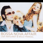 【線上試聽】麗莎．華蘭德與慕洛．法藍索－巴沙諾瓦情緣 ( CD )<br>LISA WAHLANDT & MULO FRANCEL / Bossa Nova Affair