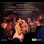 【線上試聽】古巴的舞蹈 ( CD ) / 瑪莉亞妮．栢齊歌三重奏 與 西德科隆廣播電台樂團 <br>Marialy Pacheco Trio & WDR Funkhausorchester : Danzón Cubano
