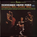【線上試聽】田納西．厄爾尼．福特－鄉村金曲…藍調感懷（180克LP）<br>Tennessee Ernie Ford - Country Hits...Feelin' Blue
