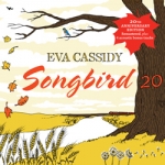 【線上試聽】伊娃．凱西迪：歌唱鳥 ( 二十週年紀念版 CD )<br>Eva Cassidy - Songbird 20
