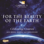 【線上試聽】地球之美－蓋布瑞 V 銅管樂團（ 雙層 SACD ）<br>For The Beauty of the Earth (By Gabriel V Brass)  SACD