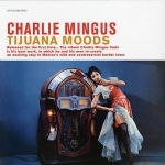 查爾斯‧明格斯 － 墨西哥情懷  ( 180 克 LP )<br>Charles Mingus - Tijuana Moods