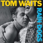 湯姆．威茲：雨狗（ 180 克 LP ）<br>Tom Waits: Rain Dog