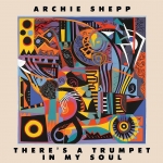 亞契謝普：我的靈魂裡有一支小號  ( LP )<br />Archie Shepp - There is a Trumpet in My Soul LP