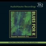 山本剛三重奏：Blues For K   ( UHQCD 版 )<BR>Tsuyoshi Yamamoto Trio - Blues For K
