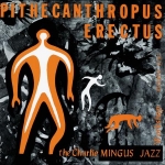 查爾斯・明格斯：直立猿人 ( 雙層 SACD )<br>Charles Mingus：Pithecanthropus Erectu ( Mono SACD )<br>