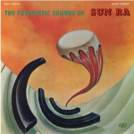 桑拉：來自土星的聲音 （ 180 克 LP ）<br>Sun Ra：The Futuristic Sounds of Sun Ra ( 60th Anniversary Edition )<br>