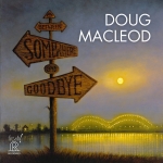 道格・麥克李歐：浪跡天涯 ( CD )<br>Doug MacLeod：Between Somewhere and Goodbye<br>