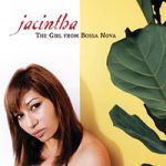 潔辛塔：巴沙諾瓦女郎（CD）<BR>Jacintha: The Girl From Bossa Nova