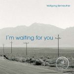Wolfgang Bernreuther /  I′m Waiting For You （德國原裝進口 CD）