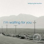 Wolfgang Bernreuther /  I′m Waiting For You （德國原裝進口 CD）
