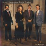 艾莉森克勞絲與聯合車站：兩條大道<br>Alison Krauss & Union Station-Two Highways