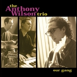 安東尼．威爾森三重奏－我們這一幫（雙層 SACD）<br>The Anthony Wilson Trio: Our Gang