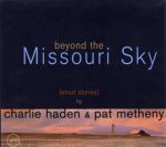 查理海登 & 派特曼西尼 / 密蘇里天空下 (附贈 DVD)<br>Charlie Haden & Pat Metheny / Beyond The Missouri Sky