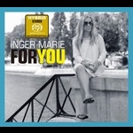 英格．瑪麗．岡德森 － 全情為你 (雙層SACD)<br>Inger Marie Gundersen - For You (Hybrid SACD)