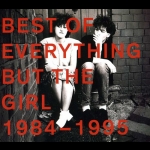 只要女孩合唱團：1984-1995年最佳精選 (進口版 2CD)<br>Best of Everything But The Girl 1984 – 1995