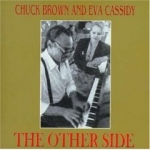 查克．布朗與伊娃．凱西迪－另一邊 ( 進口版 CD )<br>Chuck Brown and Eva Cassidy - The Other Side