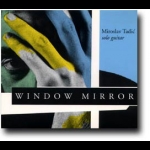 鏡之窗（ CD ）<br>米洛斯拉夫．塔迪奇 / 吉他<br>Window Mirror