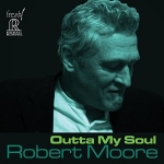 羅伯．摩爾－出自靈魂 ( CD )<br>Robert Moore - Outta My Soul<br>FR712
