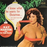 凱依．馬汀－誘惑耶誕禮（150 克 LP）<br>Kay Martin - I Know What He Wants For Christmas...But I Don't Know How To Wrap It