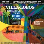 維拉．羅伯茲：「鄉間小火車」（ 200 克 LP ）<br> 尤金‧顧森斯爵士 指揮 倫敦交響樂團<br>Villa Lobos: The Little Train of the Caipira<br>London Symphony, Sir Eugene Goossens