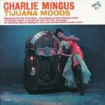 查理．明格斯：墨西哥心情 (180克LP)<br>Charlie Mingus：Tijuana Moods