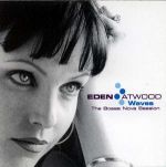 伊登‧艾伍德：宛如微風 ( 180 克 2 LPs )<br>Eden Atwood：Waves: The Bossa Nova Session