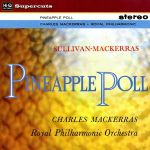 蘇列文-馬克拉斯：「鳳梨波爾」芭蕾舞曲 ( 180 克 LP )<br>馬克拉斯 指揮 皇家愛樂管弦樂團<br>Sir Charles Mackerras - Sullivan: Pineapple Poll