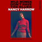 南西哈洛：狂野女人不唱藍調（180 克 LP）<br>Nancy Harrow - Wild Women Don't Have The Blues