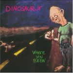 小恐龍合唱團 / Where You Been ( 180 克 LP )<br>Dinosaur Jr. / Where You Been