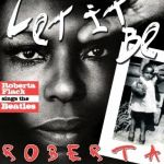 隨蘿柏塔去吧：蘿柏塔．富雷克演唱披頭四<br>Let It Be Roberta：Roberta Flack Sings The Beatles