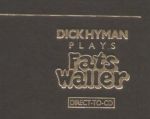 迪克‧海曼彈奏胖子華勒（直刻CD）<br>迪克‧海曼，鋼琴<br>Dick Hyman Plays Fats Waller<br>RR33DCD