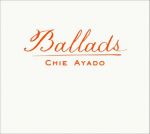【線上試聽】綾戶智繪：十週年抒情精選<br>CHIE AYADO / Ballads