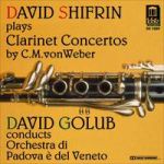 韋伯：單簧管協奏曲（美國原裝CD）<br>單簧管：大衛．席弗林 / 大衛．義大利帕多瓦威尼托室內樂團<br> C. M. von Weber: Clarinet Concertos<br> Clarinet: David Shifrin / Conductor: David Golub / Orchestra di Padova e del Veneto