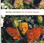 DOLLY VARDEN/THE DUMBEST MAGNETS ( 180gm LP )