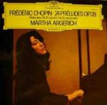 蕭邦：前奏曲集（ LP ） / 阿格麗希，鋼琴<br>Frederic Chopin: 24 Preludes Op.28 / Martha Argerich, piano