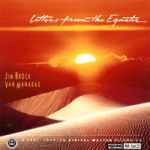 來自赤道的信息 ( CD ) <br> Letters From The Equator<br>Van Manakas, guitars<br>Jim Brock, percussion<br>Rick Dior, drums<br>Gary Marcus, keyboards<br>Steve Kim, electric bass<br>Phil Thompson, winds<br>Alan kaufman, accordion<br>RR56